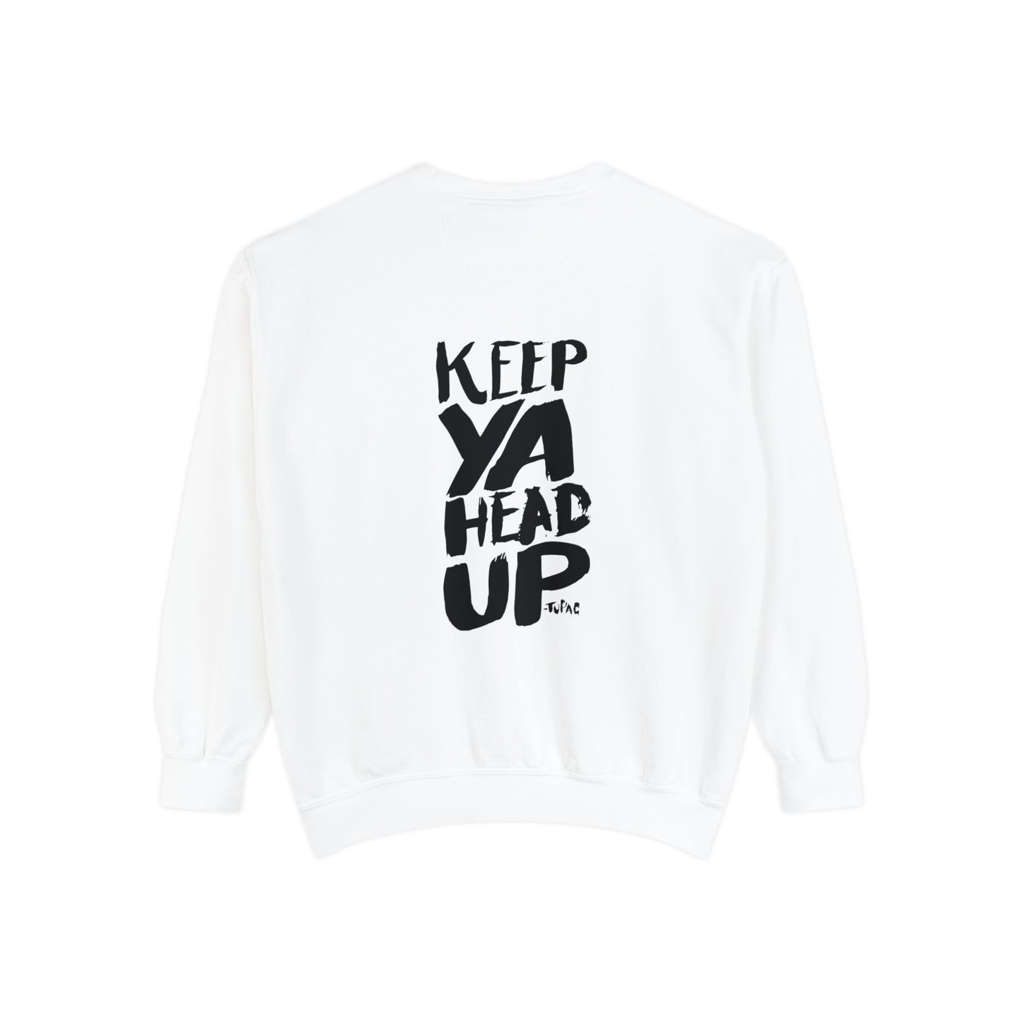 Tupac Keep Ya Head Up Unisex white Sweatshirt