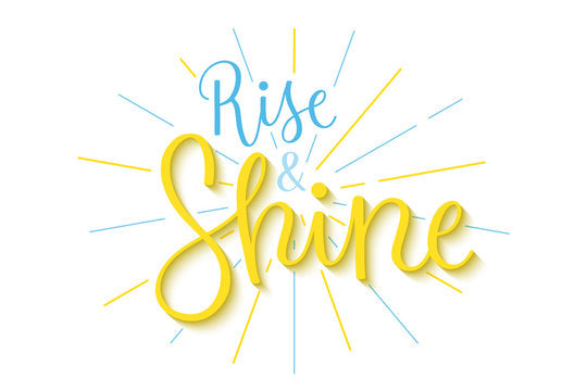 Rise & Shine